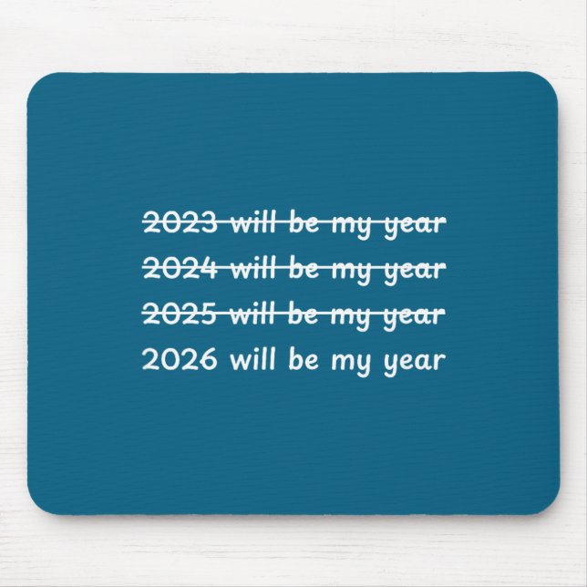 Mousepad 2026 Will Be My Year Crossed Out Funny New Year's  (Frente)