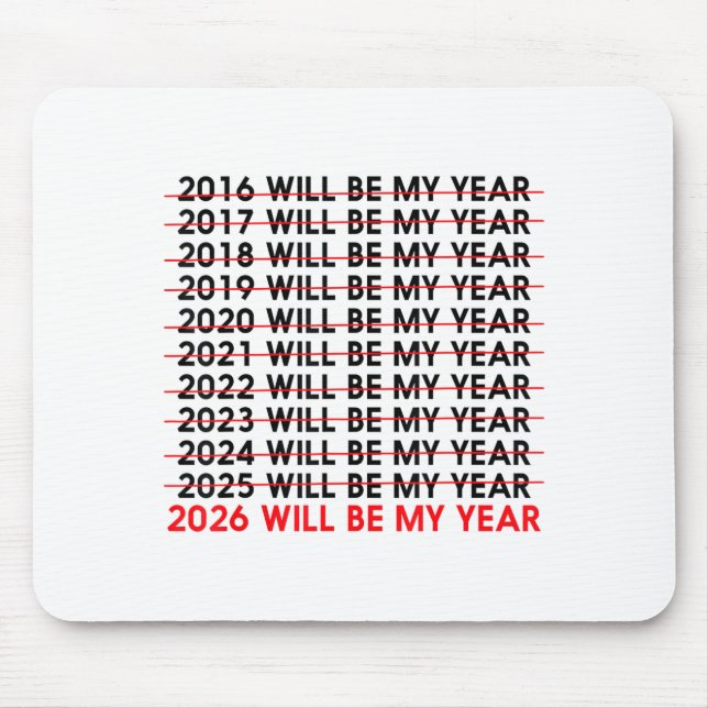 Mousepad 2026 Will Be My Year Funny Humor New Year Quote _2 (Frente)