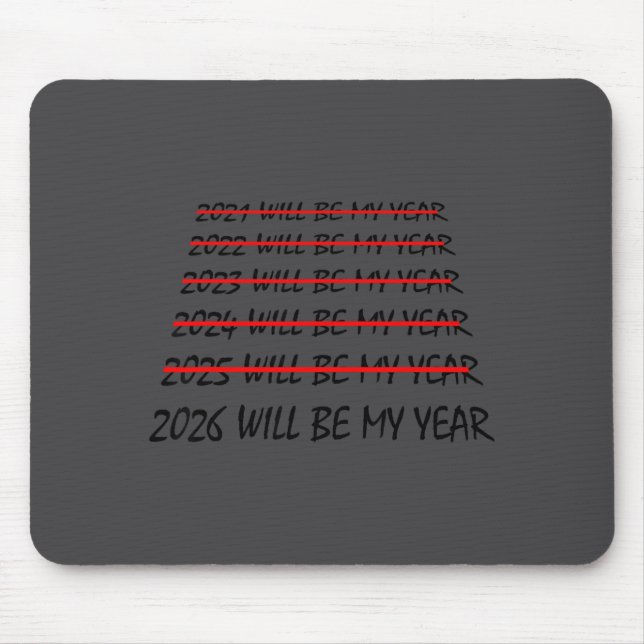 Mousepad 2026 Will Be My Year Funny New Years Eve Resolutio (Frente)