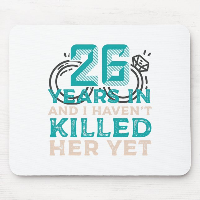 Mousepad 26 Anos E Ainda Não A Matei Ainda Casamento A (Frente)