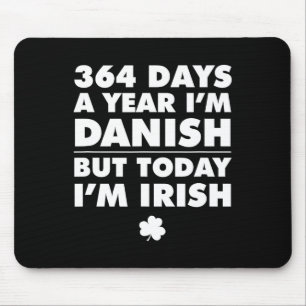 Mousepad 364 Dias Ano Dinamarquês Hoje Eu Sou Irlandês São