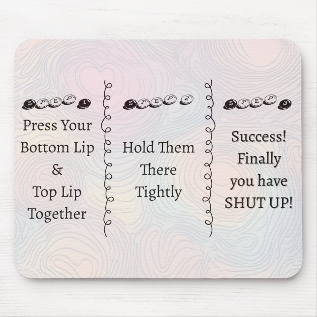 Mousepad 3 steps to Shut Up Funny Custom Text (Frente)