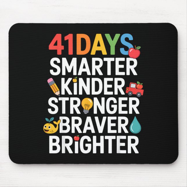 Mousepad 41 Days Smarter Kinder Stronger Braver Brighter  (Frente)