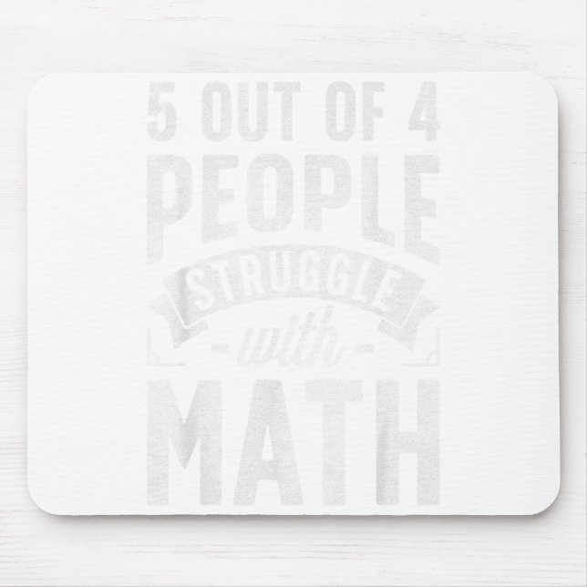 Mousepad 5 Out Of 4 People Struggle With Math Teacher Funny (Frente)