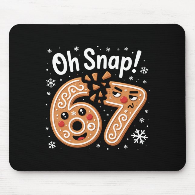 Mousepad 67 Christmas Oh Snap Gingerbreadman 6 7 Meme Xmas  (Frente)
