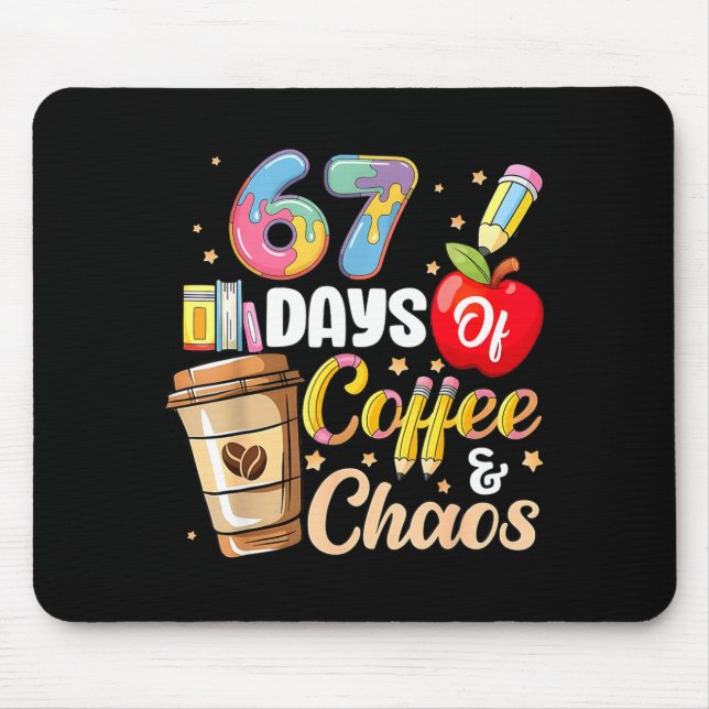 Mousepad 67 Days Of Coffee &amp; Chaos Funny Teacher Six Se (Frente)