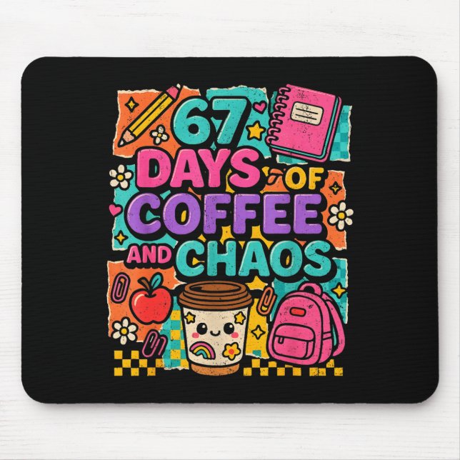 Mousepad 67 Days Of Coffee And Chaos Funny Quote  (Frente)