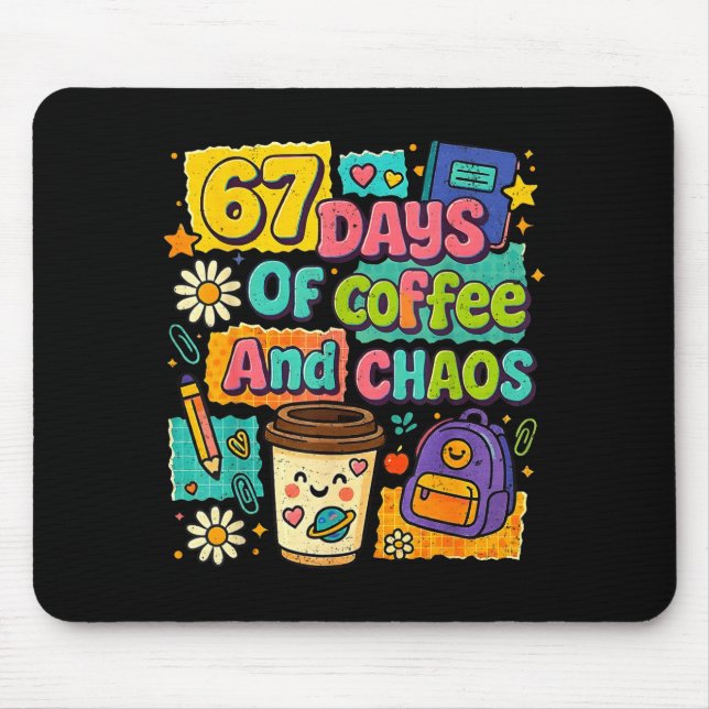 Mousepad 67 Days Of Coffee And Chaos Funny Quote  (Frente)