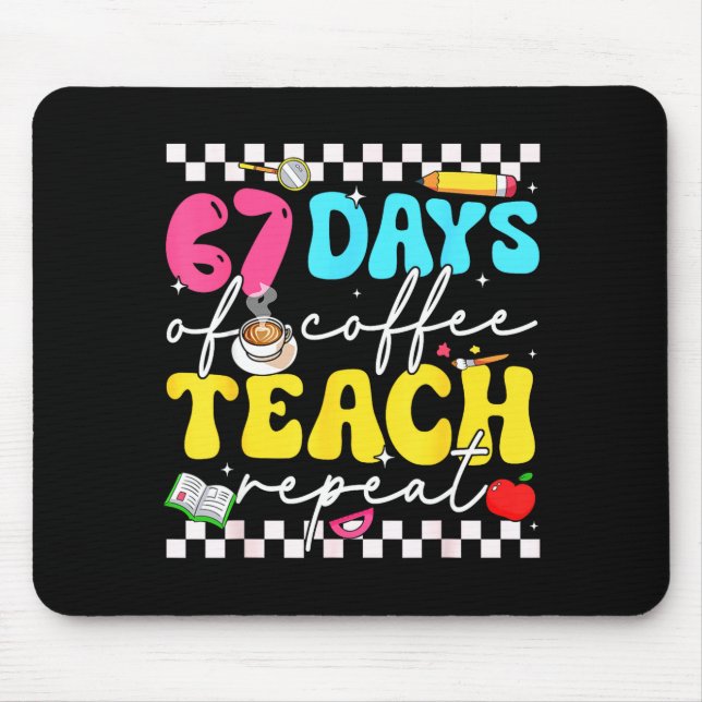 Mousepad 67 Days Of Coffee Teach Repeat Funny Six Seven Mem (Frente)