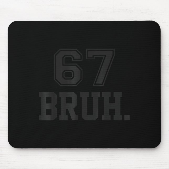 Mousepad 67 Meme Bruh Engraçado Seis Sete Gíria Gen Alpha 6 (Frente)