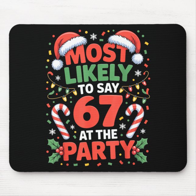 Mousepad 67 Meme engraçado de Natal Mais provável de dizer  (Frente)