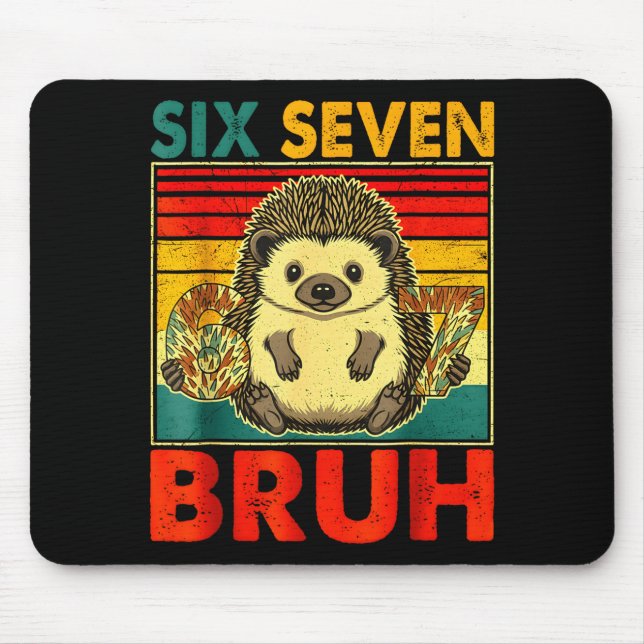 Mousepad 67 Meme Hedgehog Funny Six Seven Bruh Hedgehog For (Frente)