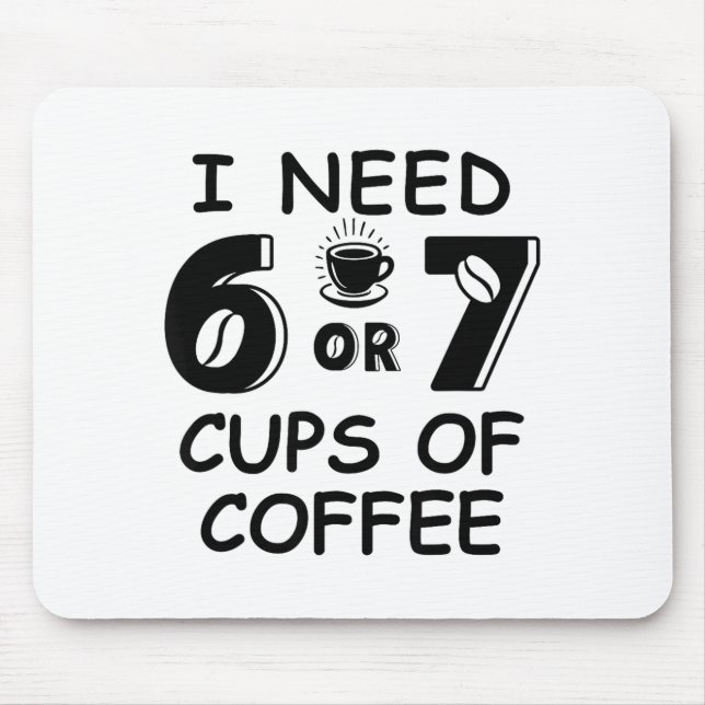 Mousepad 67 Meme Teacher 6 7 Coffee C Need Six Seven Coffee (Frente)