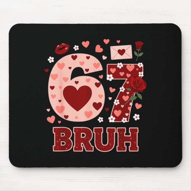 Mousepad 67 Seis Sete Bruh Valentim Divertido 6 7 Meme Meni (Frente)