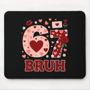 Mousepad 67 Six Seven Bruh Funny Valentine 6 7 Meme Meninos