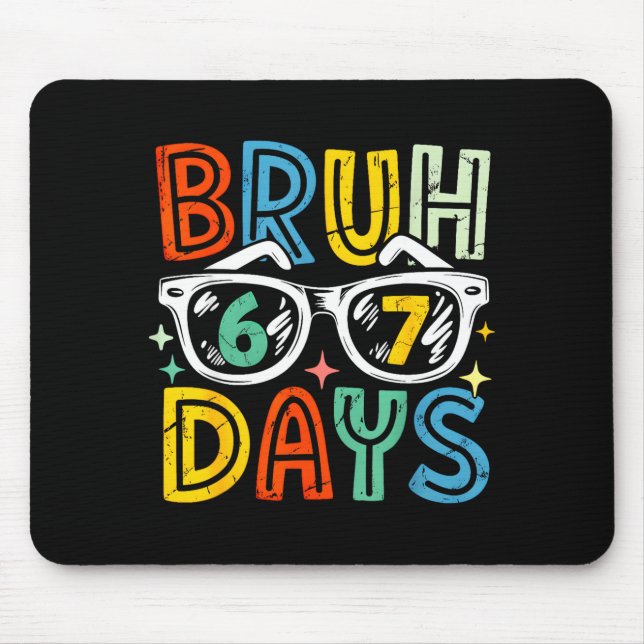 Mousepad 67th Day Of School Bruh 67 Days Of School Sungles  (Frente)