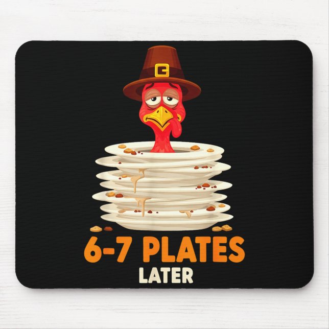 Mousepad 6-7 Plates Later 67 Meme Thanksgiving Turkey Day S (Frente)