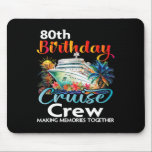 Mousepad 80 Birthday Cruise Crew Friends Férias Familiares<br><div class="desc">80 Birthday Cruise Crew Friends Férias Familiares</div>