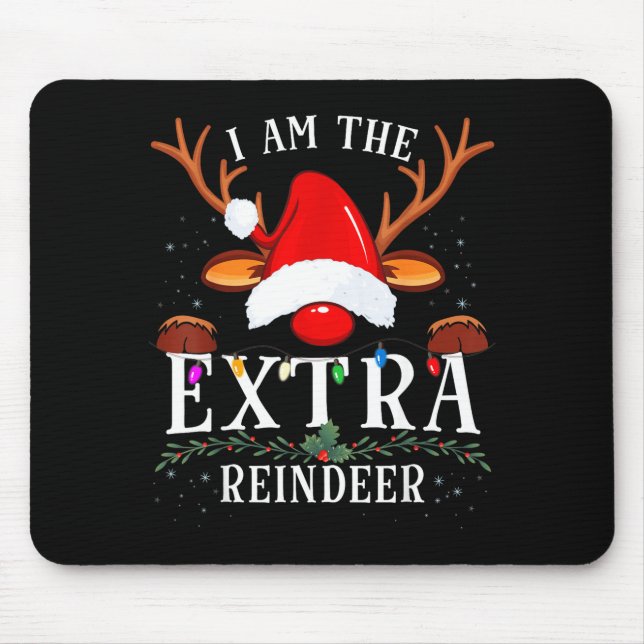 Mousepad 99 I Am The Extra Reindeer Christmas Family Uni-ad (Frente)
