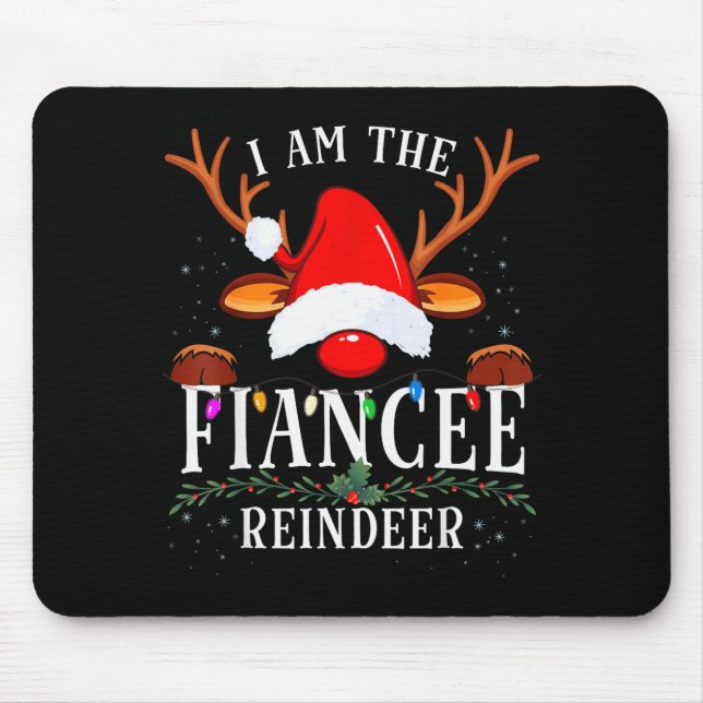 Mousepad 99 I Am The Fiancee Reindeer Christmas Family Uni- (Frente)