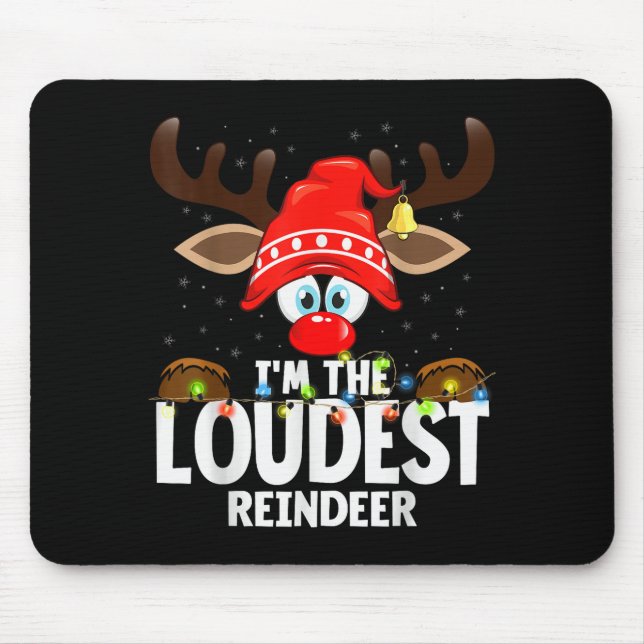 Mousepad 99 Matching Christmas Reindeer - I'm The Loudest - (Frente)