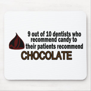 Mousepad 9 do dentista 10 recomende o chocolate