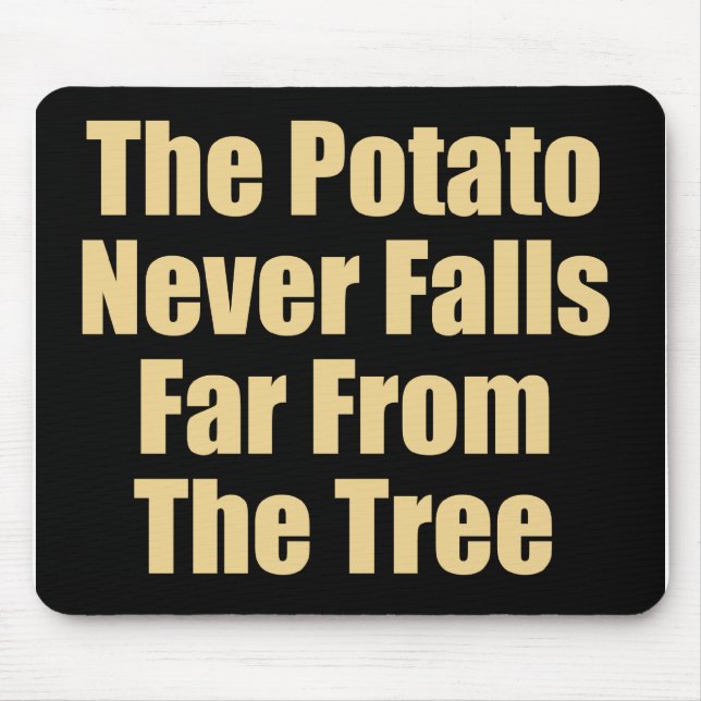 Mousepad A Batata Nunca Cai Longe Da Árvore (Frente)