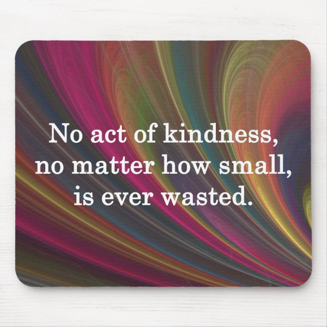 Mousepad A bondade cresce mais doce com o cada um que (Frente)