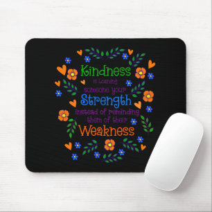 Mousepad A Bondade É Dar A Alguém A Sua Força