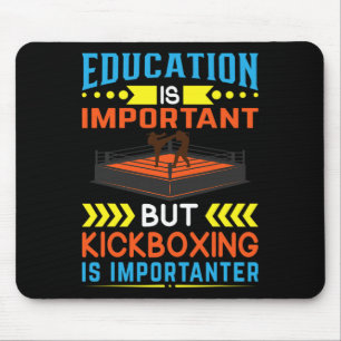 Mousepad A Educação É Importante Mas Kickboxing É Important