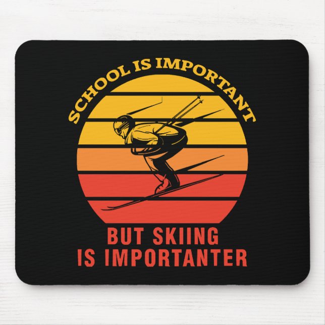 Mousepad A Escola É Importante Mas Esqui É Mais Importante (Frente)