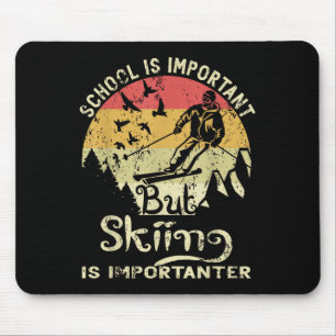 Mousepad A Escola É Importante Mas Esquiar É Crianças Impor