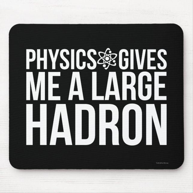Mousepad A física dá-me um grande Hadron (Frente)