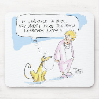 Mousepad A ignorância é felicidade .....