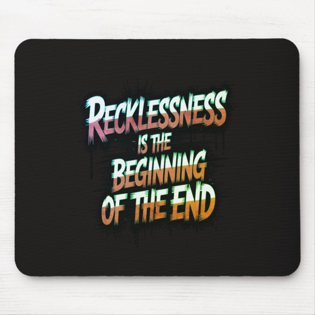 Mousepad A imprudência é o começo do fim (Frente)