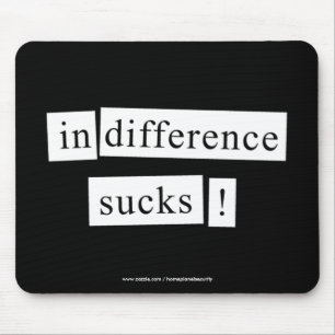 Mousepad a indiferença suga!