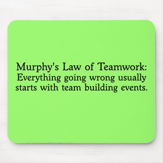 Mousepad A lei de Murphy para trabalhos em equipe (Frente)