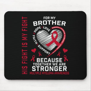 Mousepad A Luta Dele é Minha Luta Irmão Mieloma Múltiplo Aw