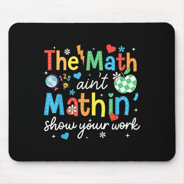 Mousepad A Math Aint Mathin Mostra Seu Trabalho Engraçado M (Frente)