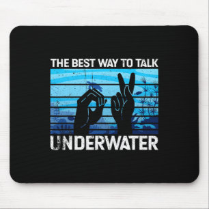 Mousepad A Melhor Maneira De Falar Embaixo Da Água É O Sina