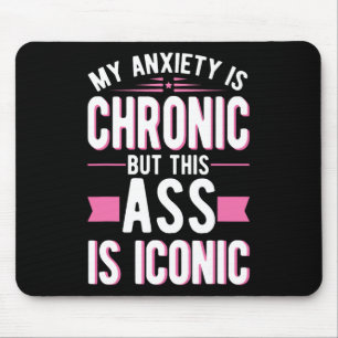 Mousepad A Minha Ansiedade É Crônica Mas Isto É Mental Icôn