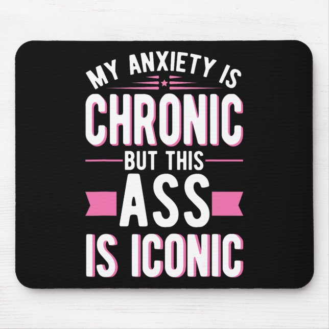 Mousepad A Minha Ansiedade É Crônica Mas Isto É Mental Icôn (Frente)