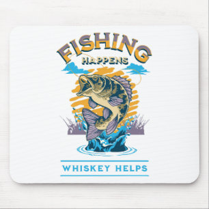Mousepad A pesca acontece. O uísque ajuda!