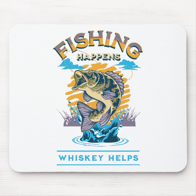 Mousepad A pesca acontece. O uísque ajuda! (Frente)