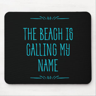 Mousepad A Praia Está Chamando Meu Nome - Viagem de Férias