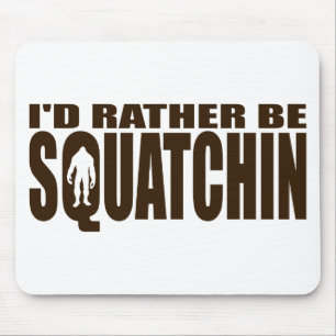 Mousepad A preferencialmente seja Squatchin - encontrar