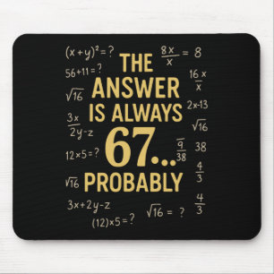 Mousepad A Resposta É Sempre 67 Provavelmente Professor De