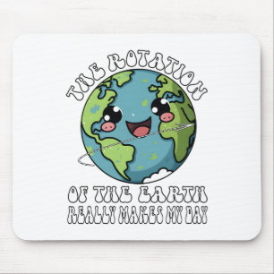 Mousepad A Rotação Da Terra Realmente Faz Meu Dia
