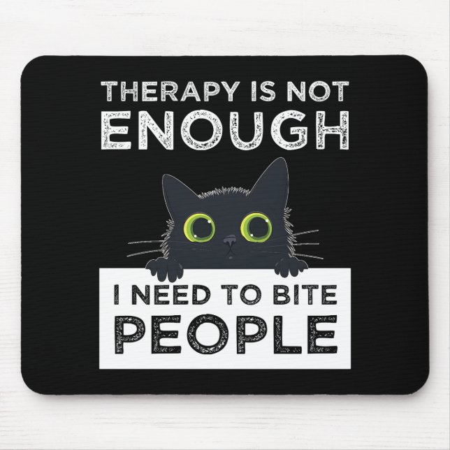Mousepad A Terapia Não é Suficiente - Preciso Morder as Pes (Frente)