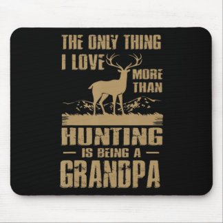 Mousepad A única coisa que amo mais do que caçar é ser um